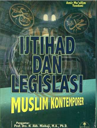 Cover Ijtihad dan legislasi Muslim kontemporer / Amir Muallim