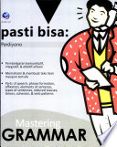 Cover Pasti bisa mastering grammar :  practical keys for effective communication / Pardiyono ; editor, Nikodemus WK