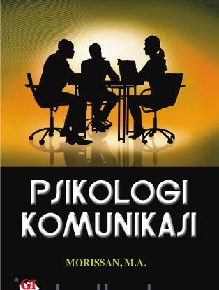 Cover Psikologi komunikasi / Morissan ; editor, Risman Sikumbang