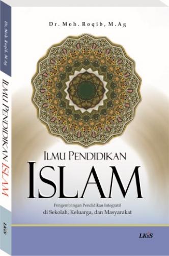 Cover Ilmu Pendidikan Islam / Moh. Roqib