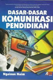 Cover Dasar-dasar komunikasi pendidikan / Ngainun Naim