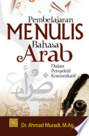 Cover Pembelajaran menulis Bahasa arab dalam perspektif komunikatif / Ahmad Muradi