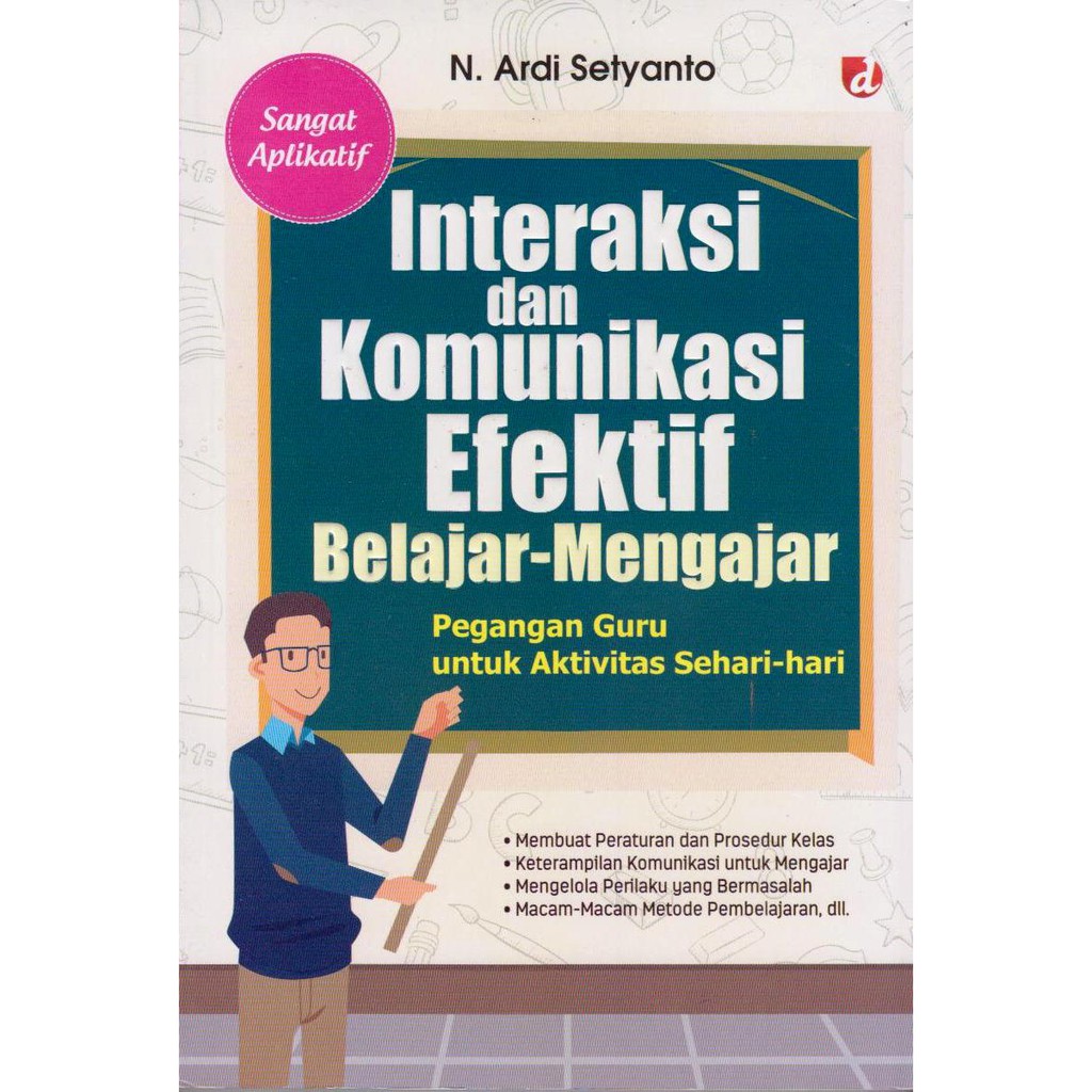 Cover Interaksi dan komunikasi efektif belajar-mengajar / N. Ardi Setyanto