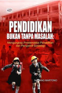 Cover Pendidikan Bukan Tanpa Masalah : Mengungkap ProblematikanPendidikan dari Prespektif Sosiologi / Nanang Martono
