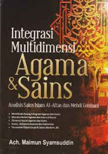 Cover Integrasi multidimensi agama dan sains / Ach. Maimun Syamsuddin