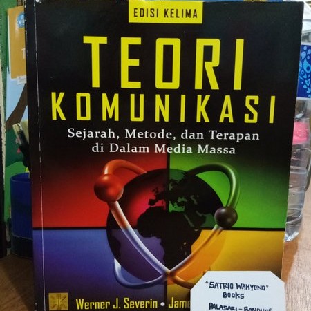 Cover Teori Komunikasi sejarah, metode dan terapan di dalam media massa edisi kelima / Werner J. Severin