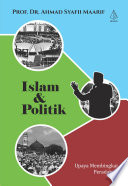 Cover Islam & Politik  upaya membingkai peradaban / Ahmad Syafii Maarif