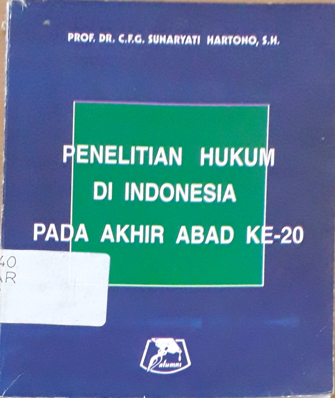 Cover Penelitian hukum di Indonesia pada akhir abad ke-20 / Penulis, Sunaryati Hartono