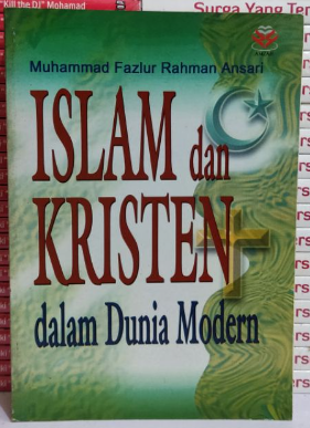 Cover Islam dan kristen dalam dunia modern / Muhammad Fazlur Rahman Ansari
