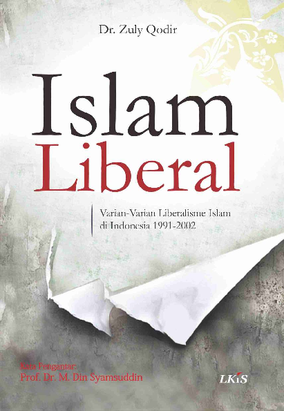 Cover Islam liberal varian-varian liberalisme islam di indonesia 1991-2002 / Zuly Qodir