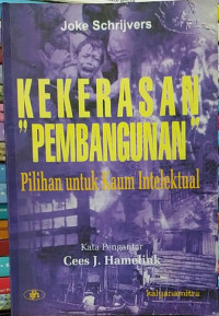 Cover Kekerasan pembangunan: pilhan untuk kaum intelektual / Joke Schrijvers