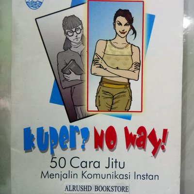 Cover Kuper? No way! 50 puluh cara jitu menjalin komunikasi instan / Litteaure, Florence; Diana Wulandari