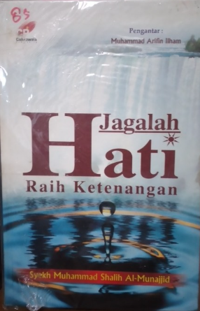Cover Jagalah Hati Raih Ketenangan / Syekh Muhammad Shalih Al-Munajjid