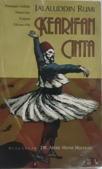Cover Jalaluddin Rumi Kearifan cinta / Abdul Munir Mulkhan