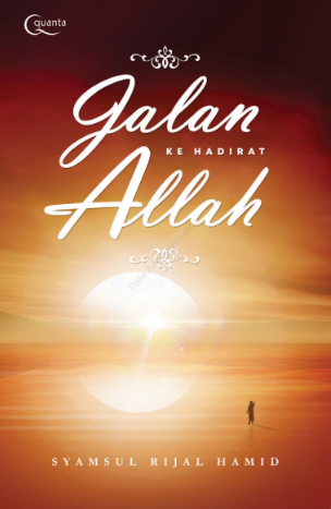 Cover Jalan ke hadirat Allah / Syamsul Rijal Hamid