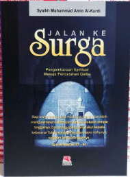 Cover Jalan Ke Surga pengembaraan Spiritual Menuju Pencerahan Qalbu / Syeikh Muhammad Amin Al-kurdi