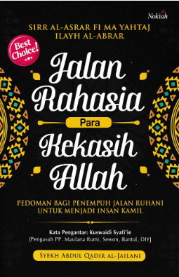Cover Jalan rahasia para kekasih Allah pedoman bagi penempuh jalan ruhani untuk menjadi insan kamil / Abdul Qadir Al-Jailani