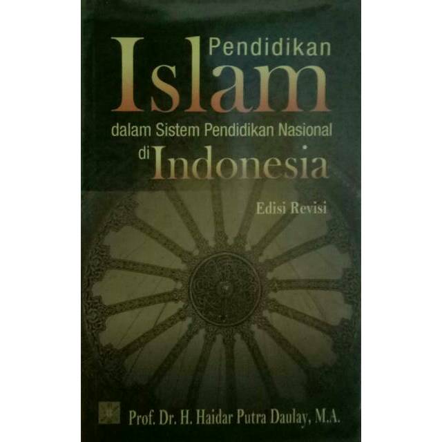 Cover Pendidikan islam dalam sistem pendidikan nasional di indonesia / Haidar Putra Daulay