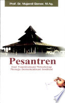Cover Pesantren :  dari transformasi metodologi menuju demokratisasi institusi / Mujamil Qomar