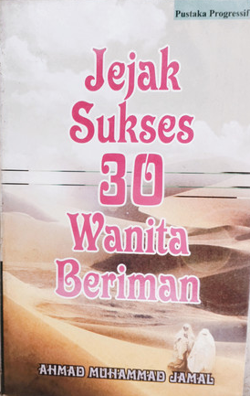 Cover Jejak sukses 30 wanita beriman / Ahmad Muhammad Jamal