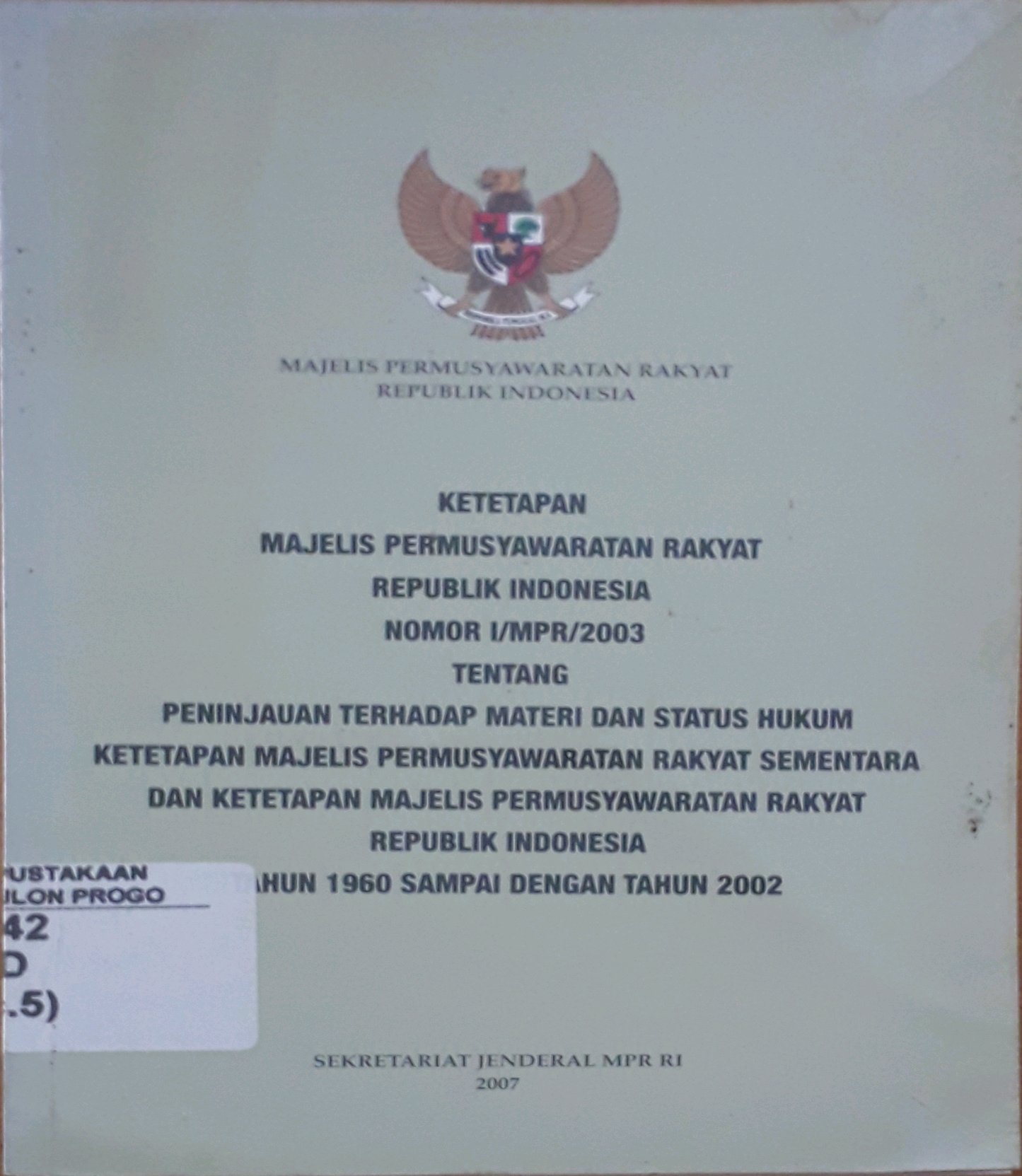 Sampul Ketetapan Majelis Permusyawaratan Rakyat Republik Indonesia no I/MPR/2003 tentang Peninjauan terhadap materi dan status hukum ketetapan majelis permusyawaratan rakyat sementara