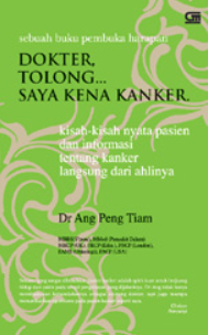 Cover Dokter, Tolongâ€¦Saya Kena Kanker / Dr. Ang Peng Tiam