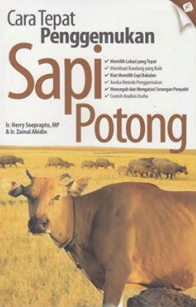 Cover Cara Tepat Penggemukan Sapi Potong / Ir. Herry Soeprapto, MP