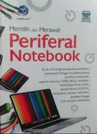 Cover Memilih dan merawat periferal notebook / editor, Arie Prabawati
