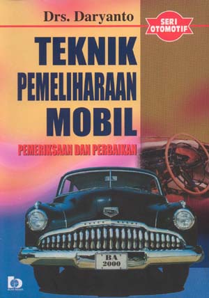 Sampul Teknik pemeliharaan mobil :  Pemeriksaan dan perbaikan / Daryanto