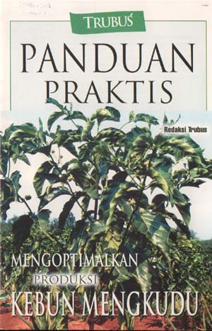 Cover Mengoptimalkan produksi kebun mengkudu :  panduan praktis / penyusun, Redaksi Trubus