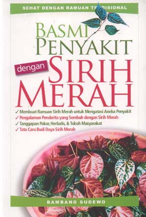 Cover Basmi penyakit dengan sirih merah / Bambang Sudewo; penyunting, Mulyono