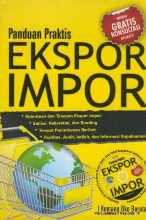 Cover Panduan praktis ekspor impor / I Komang Oko Berata ; editor, Andriansyah