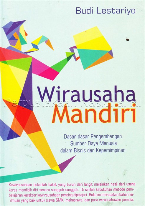 Cover Wirausaha mandiri :  dasar-dasar pengembangan sumber daya manusia dalam bisnis dan kepemimpinan / Budi Lestariyo; editor, Irwan Kurniawan