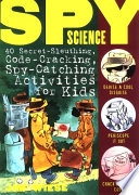 Cover Sains mata-mata :  40 kegiatan mengungkap-rahasia, memecahkan kode, menangkap mata-mata untuk anak-anak / Jim Wiese