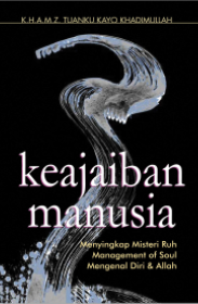 Cover Keajaiban manusia menyingkap misteri ruh manajement of soul mengenal diri dan Allah / Kayo Khadimullah