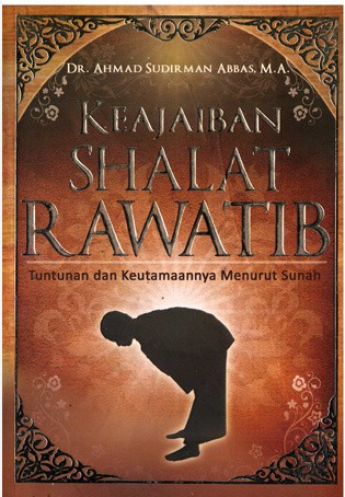 Cover Keajaiban shalat rawatib / Ahmad Sudirman Abbas