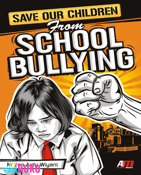 Cover Save our children from school bullying / Novan Ardy Wiyani