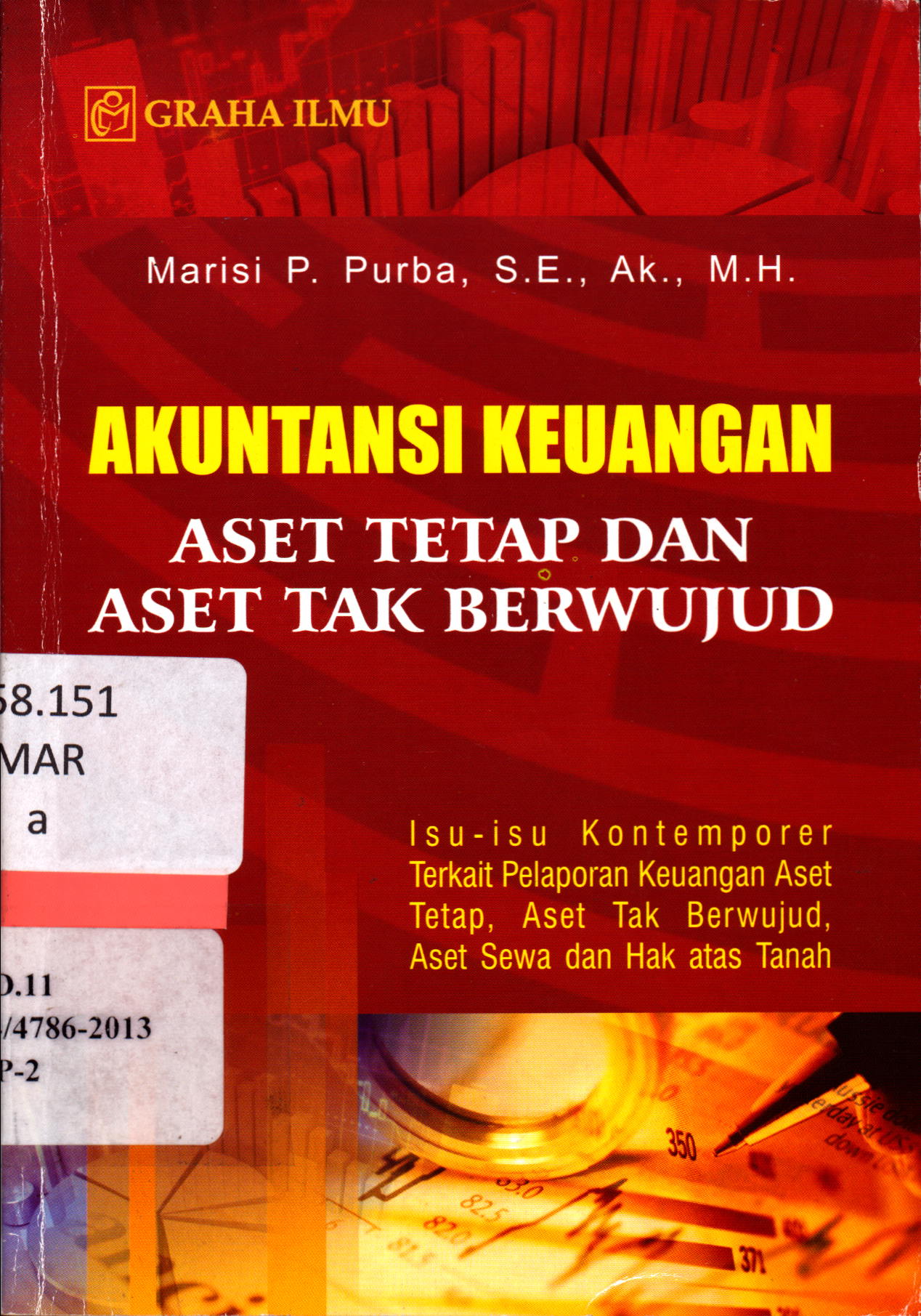 Cover Akuntansi keuangan aset tetap dan aset tak berwujud : isi-isu kontemporer terkait pelaporan keuangan aset tetap, aset tak berwujud, aset sewa dan hak atas tanah :  Marisi P