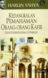 Cover Kedangkalan pemahaman orang-orang kafir / Harun Yahya