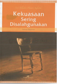 Cover Kekuasaan sering disalahgunakan / Tasirun Sulaiman