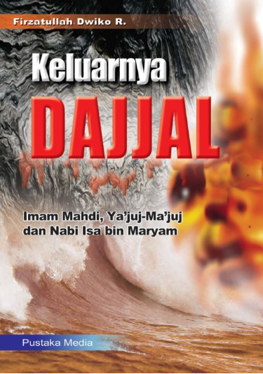 Cover Keluarnya dajjal imam mahdi, ya'juj - ma'juj dan nabi Isa bin maryam / Firzatullah Dwiko R.