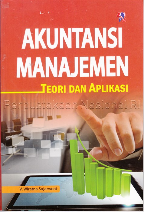 Cover Akuntansi manajemen :  teori dan aplikasi / V. Wiratna Sujarweni ; editor, Mona