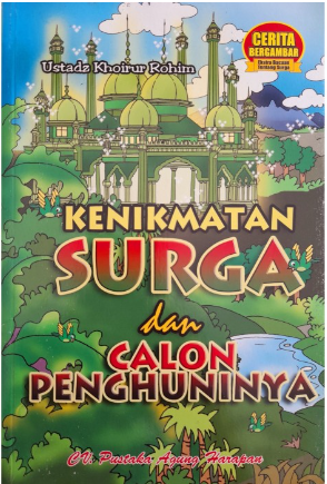 Cover Kenikmatan surga dan calon penghuninya / Khoirur Rohim