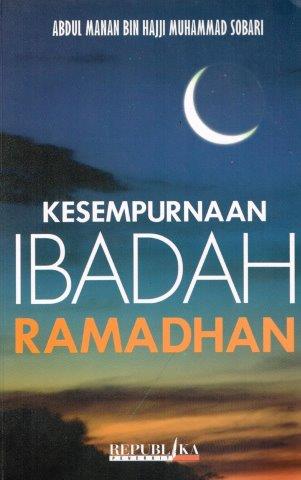 Cover Kesempurnaan ibadah ramadhan / Abdul Manan