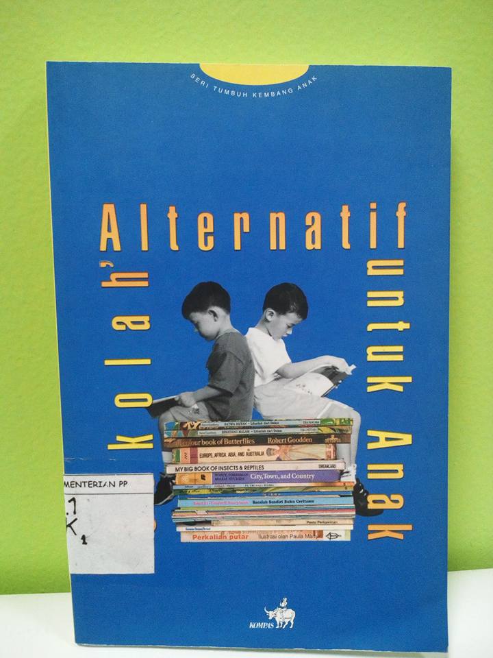 Cover Sekolah alternatif untuk anak: kumpulan artikel kompas
