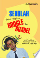 Cover Sekolah Dalam Himpitan Google dan Bimbel / Mushthafa