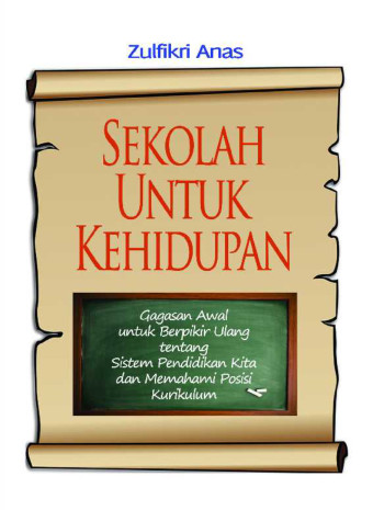 Cover Sekolah untuk kehidupan / Zulfikri Anas