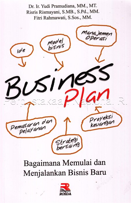 Cover Business plan : bagaimana memulai dan menjalankan bisnis baru / Pengarang	Yudi Pramudiana