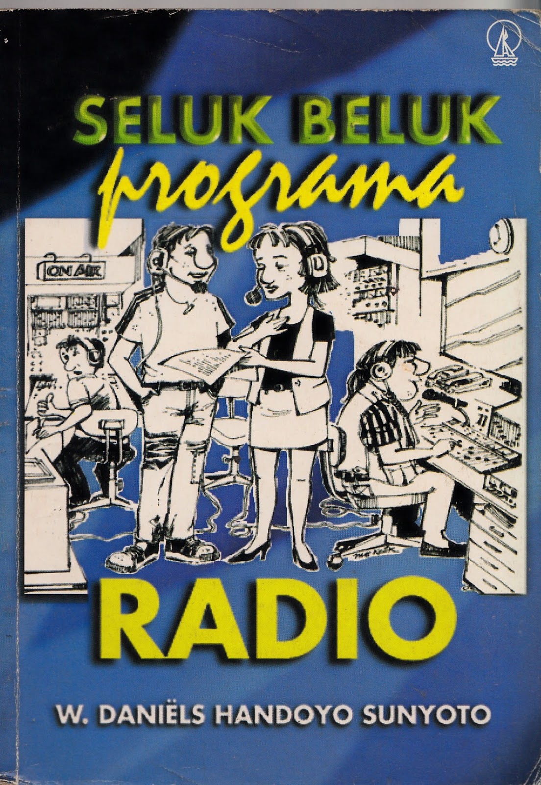 Cover Seluk beluk programa radio / W.Daniels Handoyo Sunyoto