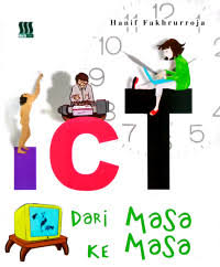 Cover ICT dari Masa ke masa / Hanif Fakhrurroja